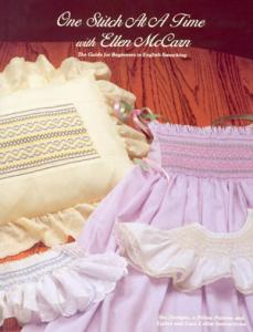 Ellen McCarn, One Stitch at A Time Book, Guide for Beginners, in English Smocking, 6 Designs, Pillow Pattern, Eyelet, & Lace Collar Instructions